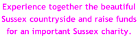 Experience together the beautiful Sussex countryside and raise funds for an important Sussex charity.